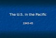 The U.S. in the Pacific 1943-45. Jan.-Sept. 1944: MacArthurs forces keep jumping up the New Guinea coast