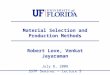 Material Selection and Production Methods Robert Love, Venkat Jayaraman July 8, 2008 SSTP Seminar – Lecture 5