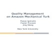 Quality Management on Amazon Mechanical Turk Panos Ipeirotis Foster Provost Jing Wang New York University