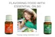 FLAVORING FOOD WITH ESSENTIAL OILS© Young Living Connect, LLC