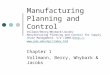 Manufacturing Planning and Control Vollman/Berry/Whybark/Jacobs: Manufacturing Planning and Control for Supply Chain Management, 5/e (2005) 