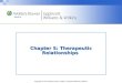 Copyright © 2011 Wolters Kluwer Health | Lippincott Williams & Wilkins Chapter 5: Therapeutic Relationships