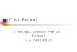 Case Report Chirurgia Generale Prof. A.L. Gaspari a.a. 2009/2010