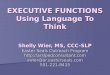 EXECUTIVE FUNCTIONS Using Language To Think Shelly Wier, MS, CCC-SLP Easter Seals Outreach Program @ar.easterseals.com501-221-8415