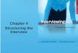 Chapter 4 Structuring the Interview. © 2009 The McGraw-Hill Companies, Inc. All rights reserved. Chapter Summary Opening the Interview The Body of the