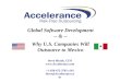 Steve Mezak, CEO  +1-650-472-3785 x101 Steve@Accelerance.com Global Software Development -- & -- Why U.S. Companies Will Outsource to