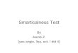 Smarticalness Test By Jacob Z. (yes angie, lisa, ect. I did it)