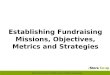 Establishing Fundraising Missions, Objectives, Metrics and Strategies