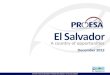 EXPORT AND INVESTMENT PROMOTION AGENCY OF EL SALVADOR 1 A country of opportunities December 2012