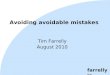 Farrellys Avoiding avoidable mistakes Tim Farrelly August 2010