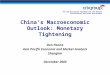 Chinas Macroeconomic Outlook: Monetary Tightening Don Hanna Asia Pacific Economic and Market Analysis Shanghai December 2004 See the Disclosure Appendix