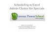 Scheduling w/Excel Admin Choice for Specials Bob Cornacchioli bcornacchioli@gmail.com 
