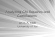 Analyzing Chi-Squares and Correlations Dr. K. A. Korb University of Jos