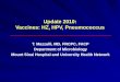 Update 2010: Vaccines: HZ, HPV, Pneumococcus T. Mazzulli, MD, FRCPC, FACP Department of Microbiology Mount Sinai Hospital and University Health Network
