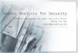 Static Analysis for Security POSTECH Laboratory for UNIX Security (PLUS) Kwang Yul Seo skyul@postech.ac.kr
