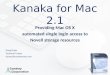 Kanaka for Mac 2.1 Providing Mac OS X automated single login access to Novell storage resources Doug Ouzts Technical Trainer douzts@condreycorp.com