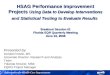 HSAG Performance Improvement Projects Using Data to Develop Interventions and Statistical Testing to Evaluate Results Breakout Session #1 Florida EQR Quarterly