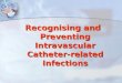 Recognising and Preventing Intravascular Catheter- related Infections