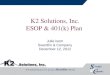 K2 Solutions, Inc. ESOP & 401(k) Plan Julie Isom Swerdlin & Company December 12, 2012
