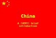 China A (VERY) brief introduction. History China is one of the oldest continuing civilizations in the world. Neolithic settlements, some of which date