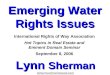 Emerging Water Rights Issues Lynn Sherman lsherman@winstead.com International Rights of Way Association Hot Topics in Real Estate and Eminent Domain Seminar