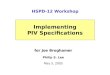 For Joe Broghamer Philip S. Lee May 5, 2005 Implementing PIV Specifications HSPD-12 Workshop
