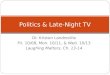 Dr. Kristen Landreville Fri. 10/08, Mon. 10/11, & Wed. 10/13 Laughing Matters, Ch. 13-14 Politics & Late-Night TV
