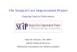 The Surgical Care Improvement Project Ongoing Gaps in Performance Dale W. Bratzler, DO, MPH QIOSC Medical Director Oklahoma Foundation for Medical Quality