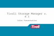 Tivoli Storage Manager v. 4.1 Sales Presentation