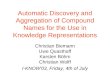 Automatic Discovery and Aggregation of Compound Names for the Use in Knowledge Representations Christian Biemann Uwe Quasthoff Karsten B¶hm Christian Wolff