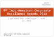 Last date for submission : June 13, 2013 9 th Indo-American Corporate Excellence Awards 2013 Application for Indian Companies in the US