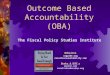 Outcome Based Accountability (OBA) The Fiscal Policy Studies Institute Websites raguide.org resultsaccountability.com Books & DVDs amazon.com resultsleadership.org