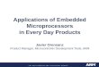 Applications of Embedded Microprocessors in Every Day Products Javier Orensanz Product Manager, Microcontroller Development Tools, ARM