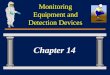 Monitoring Equipment and Detection Devices Chapter 14