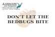 DONT LET THE BEDBUGS BITE. BEDBUGS Cimex Lectularius Blood Feeding Insects Very Cryptic Great Hitchhikers