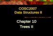COSC2007 Data Structures II Chapter 10 Trees II. 2 Topics ADT Binary Tree (BT) Operations Tree traversal BT Implementation Array-based LL-based Expression