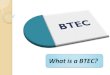What is a BTEC?. This is now a brand name for the work-related qualifications offered by Edexcel