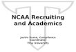 NCAA Recruiting and Academics Justin Kume, Compliance Coordinator Troy University