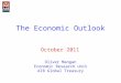 The Economic Outlook October 2011 Oliver Mangan Economic Research Unit AIB Global Treasury