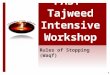 1 FAST Tajweed Intensive Workshop Rules of Stopping (Waqf)