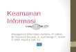 Keamanan Informasi Management Information Systems, 9 th edition, By Raymond McLeod, Jr. and George P. Schell © 2004, Prentice Hall, Inc. 1