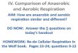 a. Anaerobic respiration starts with _________ ATP, ends with _________ ATP, and has a net of _________ ATP. a. The product of aerobic respiration has