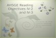 7 AHSGE Reading Objectives IV-2 and IV-3. Objective IV-2