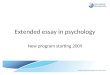 Extended essay in psychology New program starting 2009