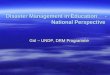 Disaster Management in Education- National Perspective GoI – UNDP, DRM Programme