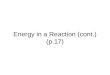 Energy in a Reaction (cont.) (p.17). Review Draw a graph of enthalpy vs. reaction proceeds for this rxn: R P + 60 kJ