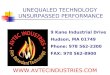 9 Kane Industrial Drive Hudson, MA 01749 Phone: 978 562-2300 FAX: 978 562-8900  UNEQUALED TECHNOLOGY UNSURPASSED PERFORMANCE