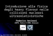 1 Introduzione alla fisica degli heavy flavour nelle collisioni nucleari ultrarelativistiche Federico Antinori (INFN, Padova & CERN, Ginevra) FA - Quark
