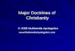 Major Doctrines of Christianity © 2008 Multimedia Apologetics 