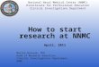 National Naval Medical Center (NNMC) Directorate for Professional Education Clinical Investigations Department How to start research at NNMC April, 2011